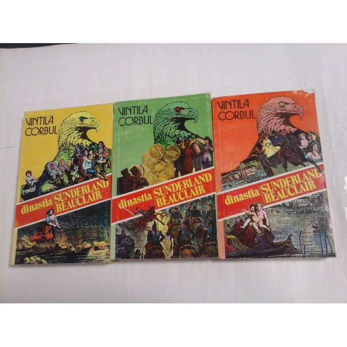 DINASTIA SUNDERLAND-BEAUCLAIR  - IDOLII DE AUR - VINTILA CORBUL - 3 volume